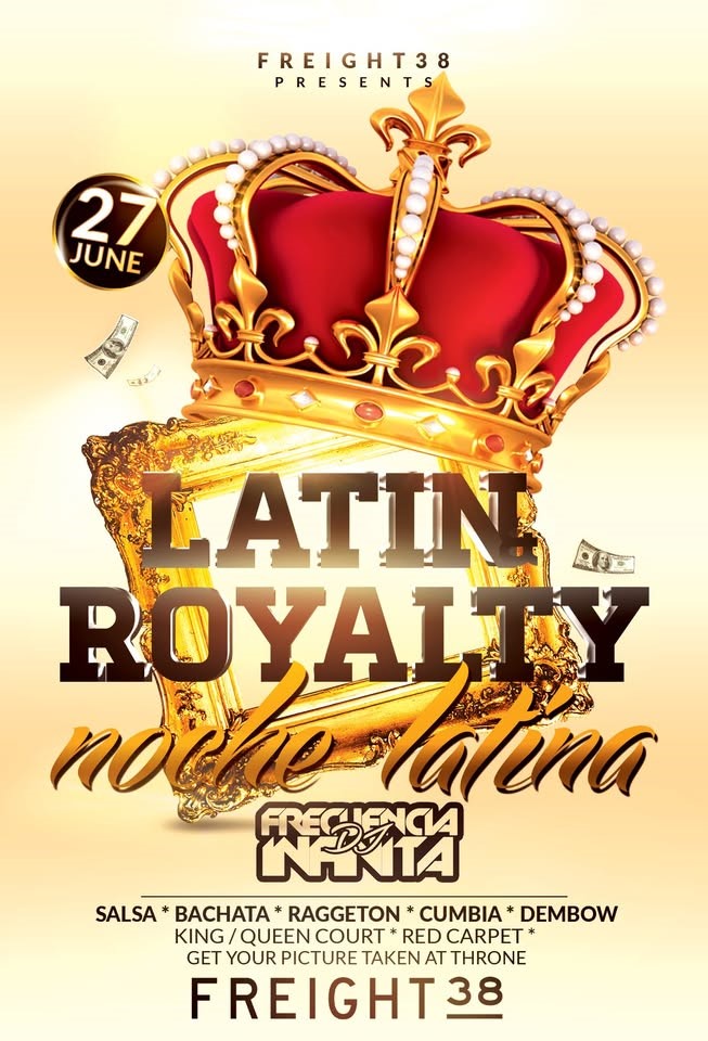 Latin Royalty @ Freight 38